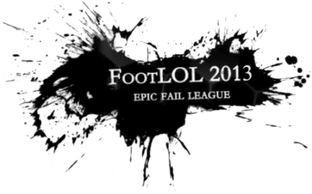 FootLOL 2013: Epic Fail League